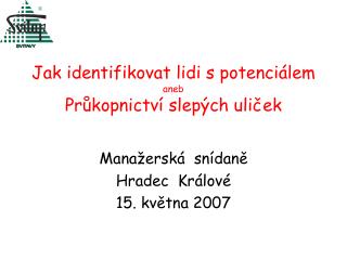 Jak identifikovat lidi s potenciálem aneb Průkopnictví slepých uliček