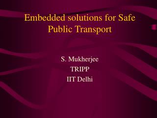 Embedded solutions for Safe Public Transport