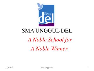 SMA UNGGUL DEL A Noble School for A Noble Winner