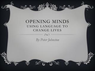 Opening Minds Using Language to Change Lives