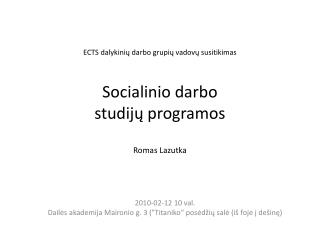 ECTS dalykinių darbo grupių vadovų susitikimas Socialinio darbo studijų programos Romas Lazutka