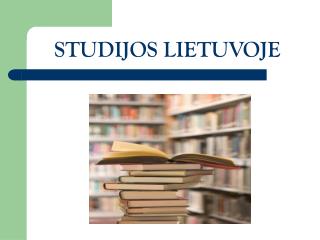 STUDIJOS LIETUVOJE