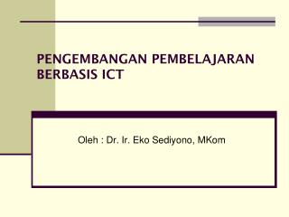 PENGEMBANGAN PEMBELAJARAN BERBASIS ICT