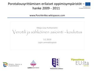 Maija-Liisa Huhtaniemi: Verotili ja sähköinen asiointi –koulutus 3.2.2010 Lapin ammattiopisto