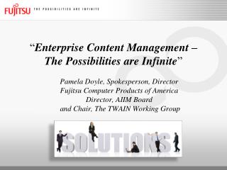 “ Enterprise Content Management – The Possibilities are Infinite ”