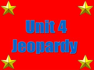 Unit 4 Jeopardy