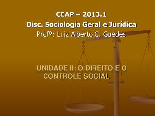 Unidade II: O DIREITO E O CONTROLE SOCIAL