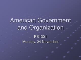 American Government and Organization