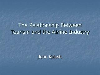 The Relationship Between Tourism and the Airline Industry