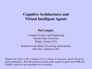 Pat Langley Computer Science and Engineering Arizona State University Tempe, Arizona USA