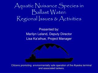 Aquatic Nuisance Species in Ballast Water: Regional Issues &amp; Activities