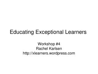 Educating Exceptional Learners