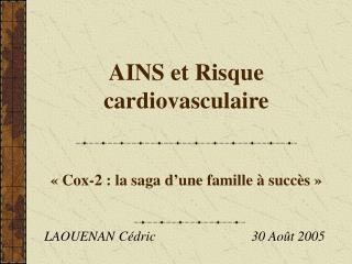 AINS et Risque cardiovasculaire « Cox-2 : la saga d’une famille à succès »