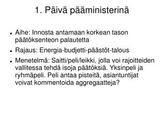 1. Päivä pääministerinä