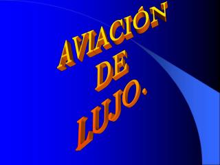 AVIACIÓN DE LUJO.