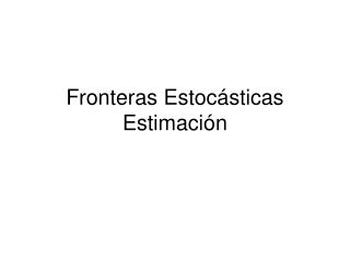 Fronteras Estocásticas Estimación