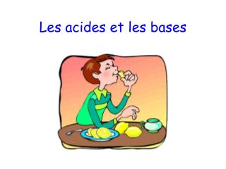 Les acides et les bases