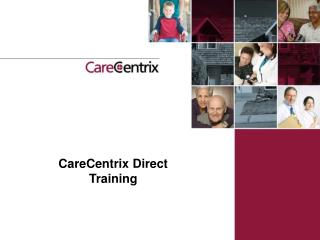 CareCentrix Direct Training