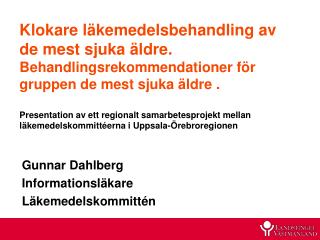 Gunnar Dahlberg Informationsläkare Läkemedelskommittén