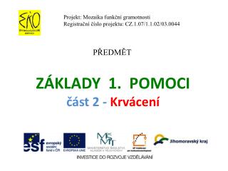 ZÁKLADY 1. POMOCI část 2 - Krvácení