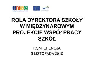 ROLA DYREKTORA SZKOŁY W MIĘDZYNAROWYM PROJEKCIE WSPÓŁPRACY SZKÓŁ