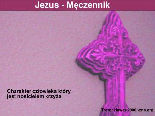 Jezus - Męczennik