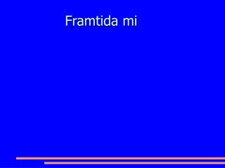 Framtida mi