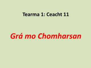 Tearma 1: Ceacht 11 Grá mo Chomharsan