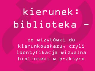 kierunek: biblioteka -