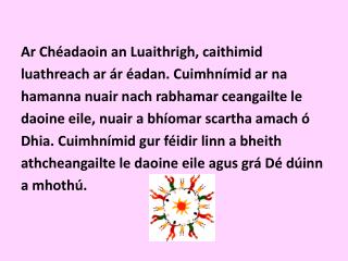 Ar Chéadaoin an Luaithrigh, caithimid luathreach ar ár éadan. Cuimhnímid ar na