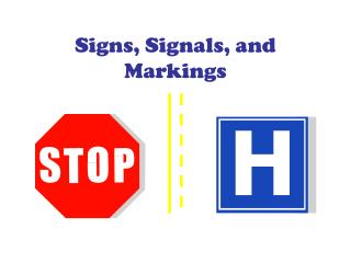 Signs, Signals, and Markings