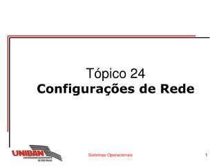 Tópico 24 Configurações de Rede