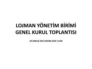LOJMAN YÖNETİM BİRİMİ GENEL KURUL TOPLANTISI