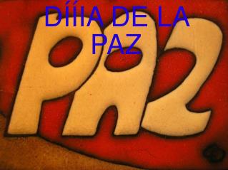 DÍÍIA DE LA PAZ