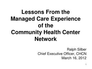 Lessons From the Managed Care Experience of the Community Health Center Network