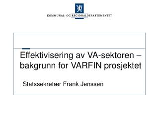 Effektivisering av VA-sektoren – bakgrunn for VARFIN prosjektet