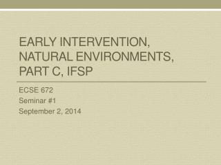 Early Intervention, Natural Environments, Part C, IFSP