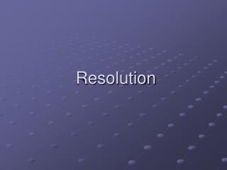 Resolution