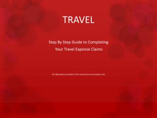 TRAVEL Step By Step Guide to Completing Your Travel Expense Claims