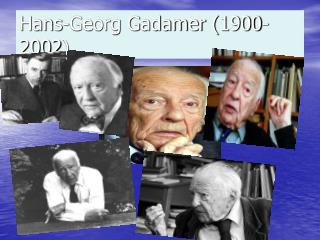 Hans-Georg Gadamer (1900-2002)