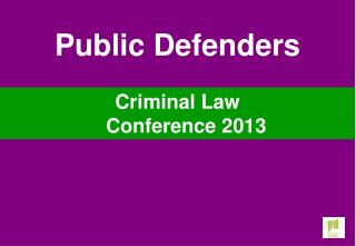 Criminal Law Conference 2013