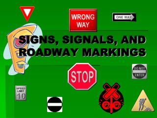 SIGNS, SIGNALS, AND ROADWAY MARKINGS