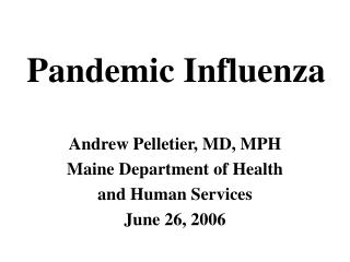 Andrew Pelletier, MD, MPH Maine Department of Health and Human Services June 26, 2006