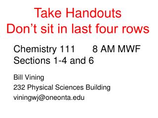 Chemistry 111		8 AM MWF Sections 1-4 and 6