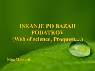 ISKANJE PO BAZAH PODATKOV (Web of science, Proquest,...)‏