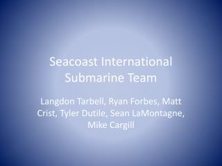 Seacoast International Submarine Team