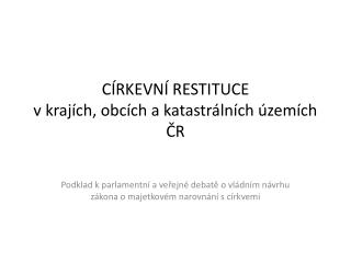 CÍRKEVNÍ RESTITUCE v krajích, obcích a katastrálních územích ČR