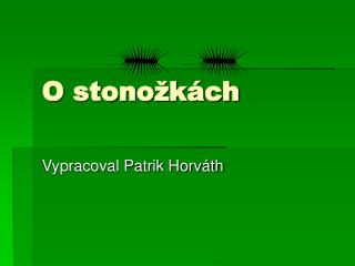 O stonožkách