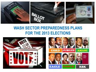 WASH SECTOR PREPAREDNESS PLANS FOR THE 2013 ELECTIONS