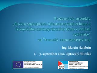 Ing. Martin Halabrín 2. – 3. september 2010, Liptovský Mikuláš